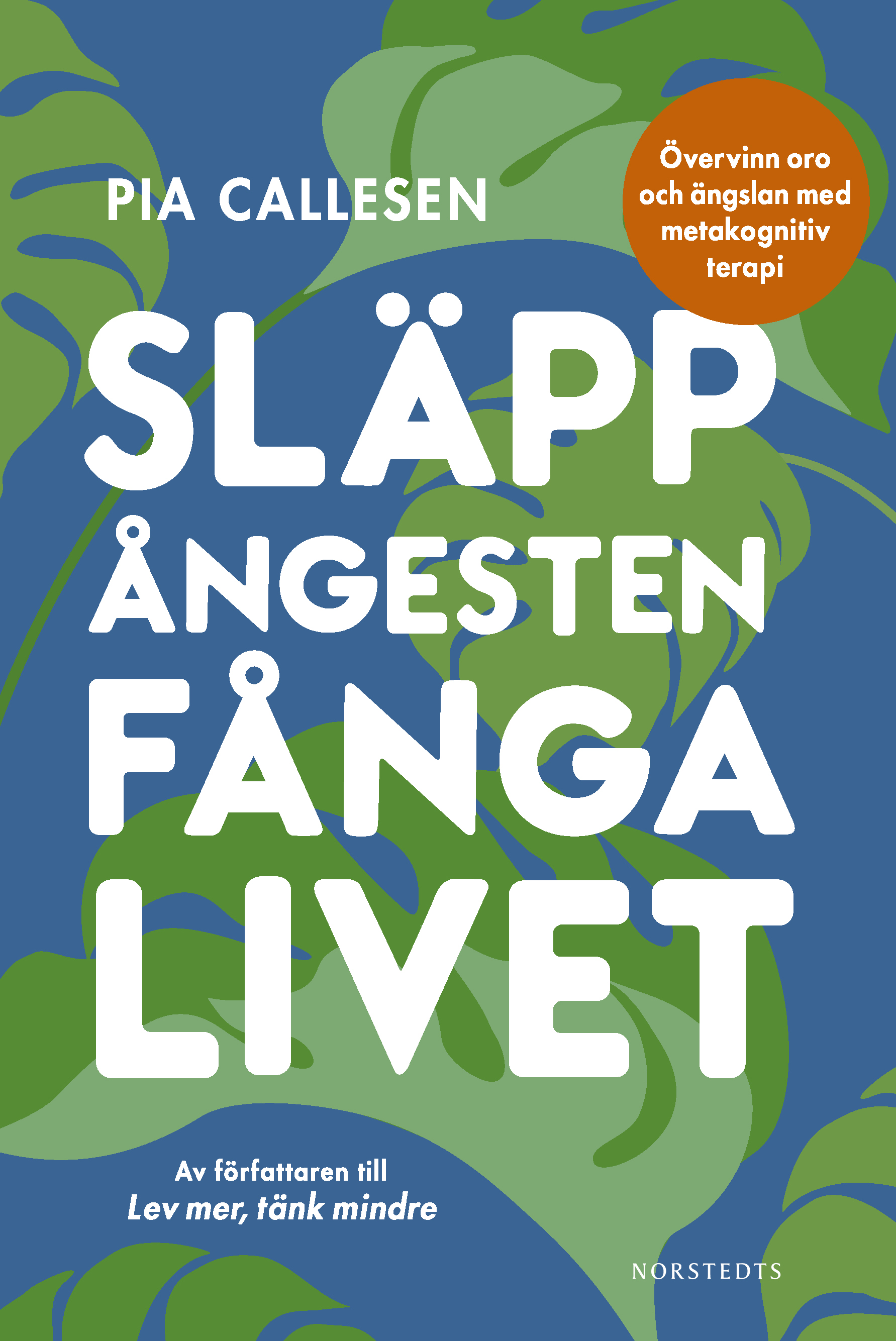 Släpp ångesten, fånga livet