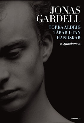Torka aldrig tårar utan handskar: 2. Sjukdomen