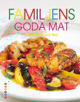 Familjens goda mat till vardag och fest