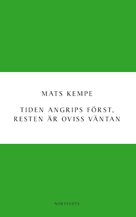 Tiden angrips först, resten är oviss väntan