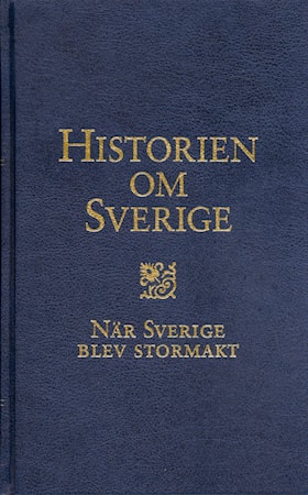 Historien om Sverige. När Sverige blev stormakt