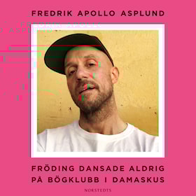 Fröding dansade aldrig på bögklubb i Damaskus